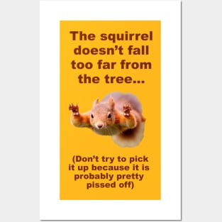 Squirrel doesn't fall too far from the tree Posters and Art